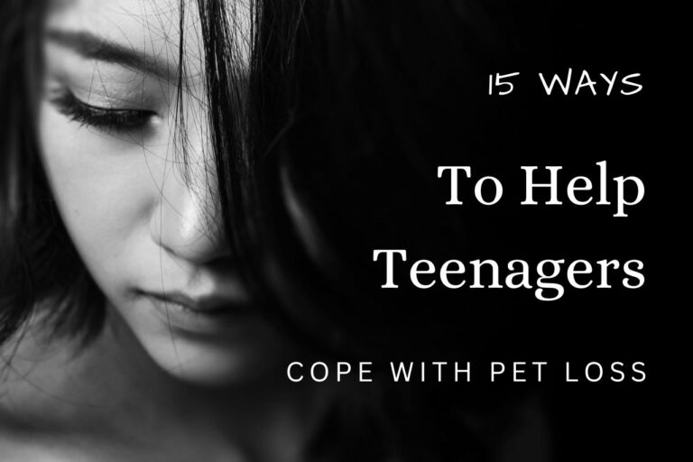 How to Help Teenagers Cope After Pet Loss: 15 Ways to Support Them